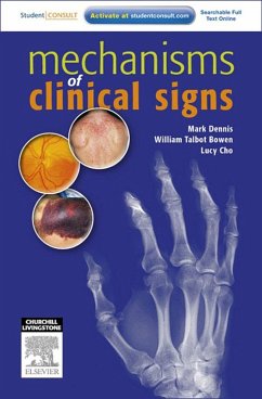 Mechanisms of Clinical Signs - E-Book (eBook, ePUB) - Dennis, Mark; Bowen, William Talbot; Cho, Lucy