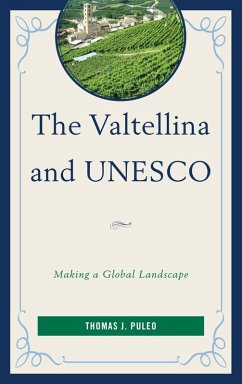 The Valtellina and UNESCO (eBook, ePUB) - Puleo, Thomas J.