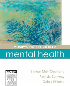 Mosby's Pocketbook of Mental Health (eBook, PDF) - Muir-Cochrane BSc Hons, Rn; Barkway RN, Cmhn; Nizette RN, Dip App Sc-Nr Ed