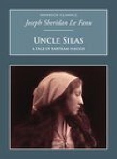 Uncle Silas: A Tale of Bartram-Haugh (eBook, ePUB) - Le Fanu, Joseph Sheridan