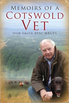 Memoirs of a Cotswold Vet (eBook, ePUB) - Smith, Ivor