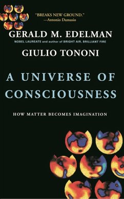 A Universe Of Consciousness (eBook, ePUB) - Edelman, Gerald M.; Tononi, Giulio