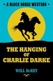 The Hanging of Charlie Darke (eBook, ePUB)