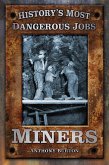 History's Most Dangerous Jobs: Miners (eBook, ePUB)
