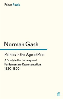 Politics in the Age of Peel (eBook, ePUB) - Gash, Norman
