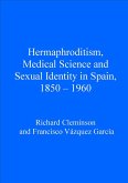 Hermaphroditism, Medical Science and Sexual Identity in Spain, 1850-1960 (eBook, PDF)