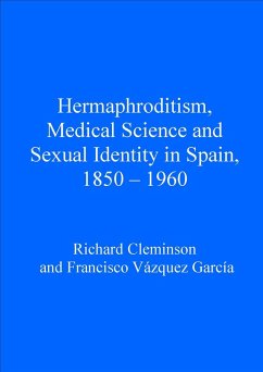 Cover Hermaphroditism, Medical Science and Sexual Identity in Spain, 1850-1960 (eBook, PDF)