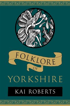 Folklore of Yorkshire (eBook, ePUB) - Roberts, Kai