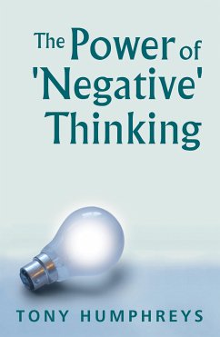 The Power of Negative Thinking (eBook, ePUB) - Humphreys, Tony