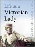 Life as a Victorian Lady (eBook, ePUB)