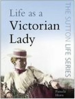 Life as a Victorian Lady (eBook, ePUB) - Horn, Pamela