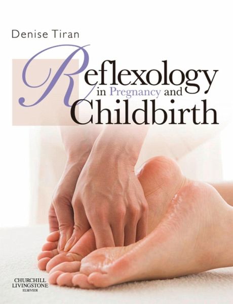 Reflexology in Pregnancy and Childbirth (eBook, ePUB) Reflexology in Pregnancy and Childbirth (eBook, ePUB)