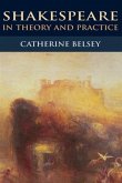 Shakespeare in Theory and Practice (eBook, PDF) Shakespeare in Theory and Practice (eBook, PDF)