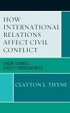 How International Relations Affect Civil Conflict (eBook, ePUB)