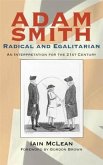 Adam Smith, Radical and Egalitarian (eBook, PDF) Adam Smith, Radical and Egalitarian (eBook, PDF)