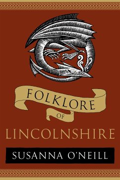 Folklore of Lincolnshire (eBook, ePUB) - O'Neill, Susanna