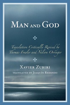 Man and God (eBook, ePUB) - Zubiri, Xavier Man and God (eBook, ePUB) - Zubiri, Xavier