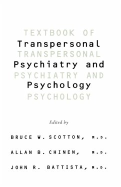 Textbook Of Transpersonal Psychiatry And Psychology (eBook, ePUB) - Scotton, Bruce W; Chinen, Allan B.; Battista, John R.