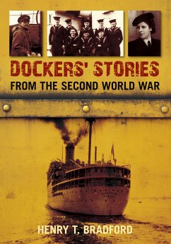 Dockers' Stories from the Second World War (eBook, ePUB) - Bradford, Henry T.