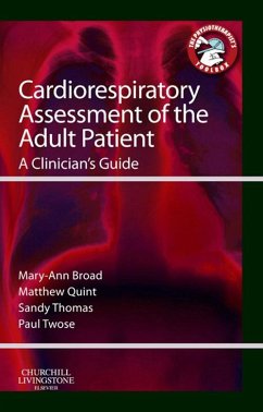 Cardiorespiratory Assessment of the Adult Patient - E-Book (eBook, ePUB) - Broad, Mary Ann; Quint, Matthew; Thomas, Sandy; Twose, Paul