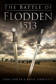 The Battle of Flodden 1513 (eBook, ePUB)