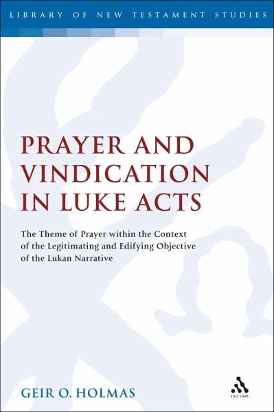 Prayer and Vindication in Luke - Acts (eBook, PDF) Prayer and Vindication in Luke - Acts (eBook, PDF)