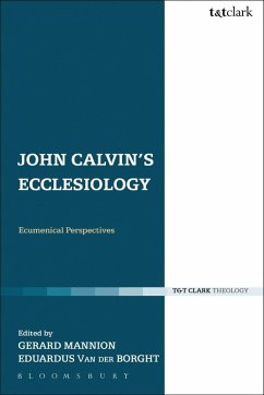 John Calvin's Ecclesiology (eBook, ePUB) - Mannion, Gerard; Borght, Eduardus van der
