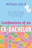 Confessions of an Ex-Bachelor (eBook, ePUB)