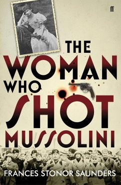 The Woman Who Shot Mussolini (eBook, ePUB) - Stonor Saunders, Frances