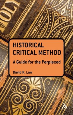 The Historical-Critical Method: A Guide for the Perplexed (eBook, PDF) - Law, David R.