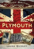 Bloody British History: Plymouth (eBook, ePUB)
