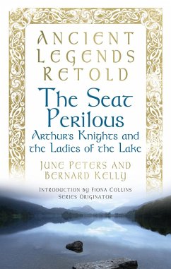 Ancient Legends Retold: The Seat Perilous (eBook, ePUB) - Kelly, Bernard; Peters, June