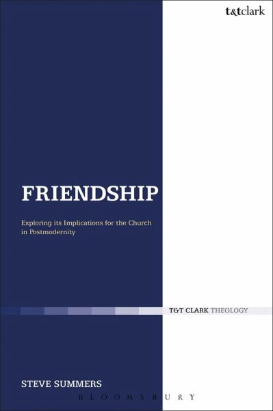 Friendship: Exploring its Implications for the Church in Postmodernity (eBook, ePUB)