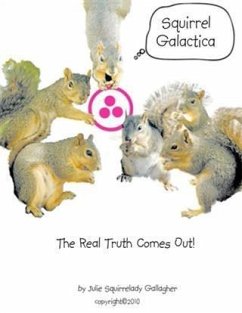 Cover Squirrel Galactica: The Real Truth Comes Out (eBook, ePUB)