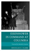 Eisenhower in Command at Columbia (eBook, ePUB)