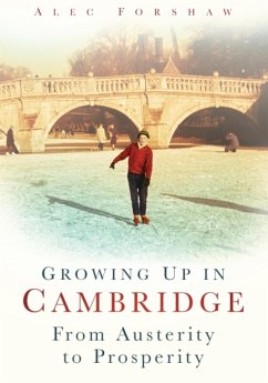 Growing Up in Cambridge (eBook, ePUB) - Forshaw, Alec