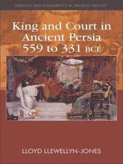 Cover King and Court in Ancient Persia 559 to 331 BCE (eBook, PDF)