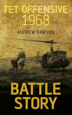 Battle Story: Tet Offensive 1968 (eBook, ePUB) - Rawson, Andrew