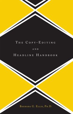 The Copy Editing And Headline Handbook (eBook, ePUB) - Ellis, Barbara