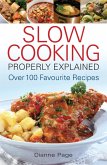 Slow Cooking Properly Explained (eBook, ePUB)