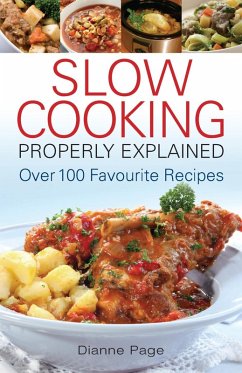 Slow Cooking Properly Explained (eBook, ePUB) - Page, Dianne