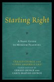 Starting Right: A Basic Guide to Museum Planning (eBook, ePUB) Starting Right: A Basic Guide to Museum Planning (eBook, ePUB)