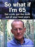 So What If I'm 65 (eBook, ePUB) So What If I'm 65 (eBook, ePUB)