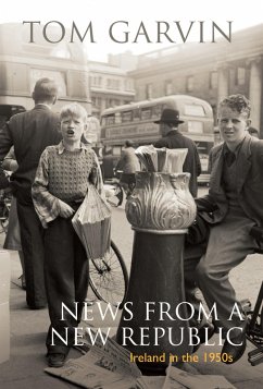 Ireland in the 1950s: News From A New Republic (eBook, ePUB) - Garvin, Tom