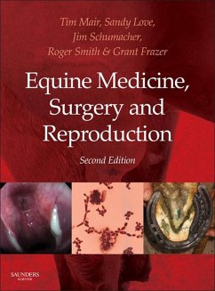 Equine Medicine, Surgery and Reproduction - E-Book (eBook, ePUB) - Mair, Tim; Love, Sandy; Schumacher, James; Smith, Roger K. W.; Frazer, Grant