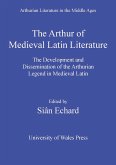 The Arthur of Medieval Latin Literature (eBook, PDF)