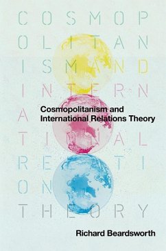 Cosmopolitanism and International Relations Theory (eBook, PDF) - Beardsworth, Richard