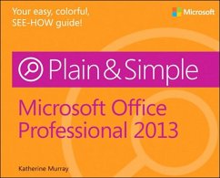 Microsoft Office Professional 2013 Plain & Simple (eBook, PDF) - Murray, Katherine