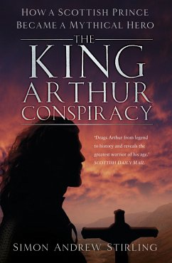 The King Arthur Conspiracy (eBook, ePUB) - Stirling, Simon Andrew