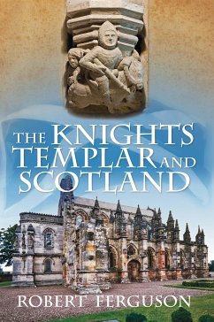 The Knights Templar and Scotland (eBook, ePUB) - Ferguson, Robert